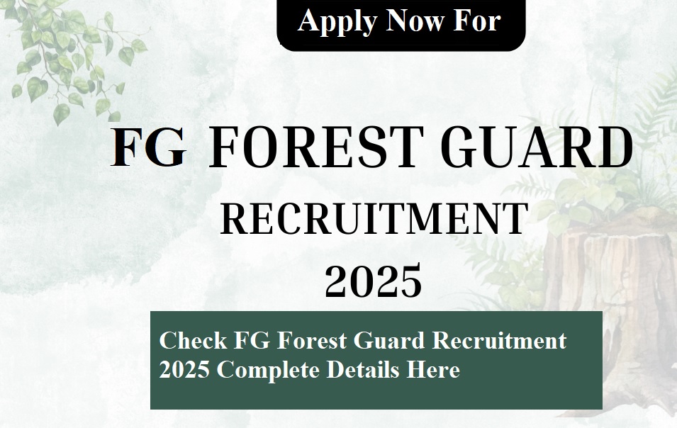 FG Forest Guard Recruitment 2025